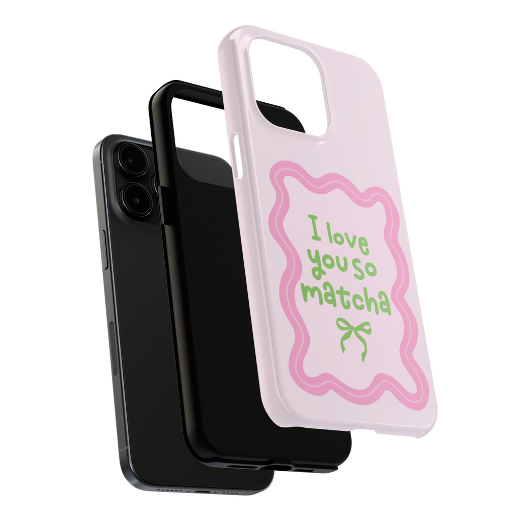 I love you so matcha - Tough Phone Case