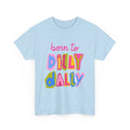 Born to Dilly Dally T-Shirt — Playful Retro Graphic Tee