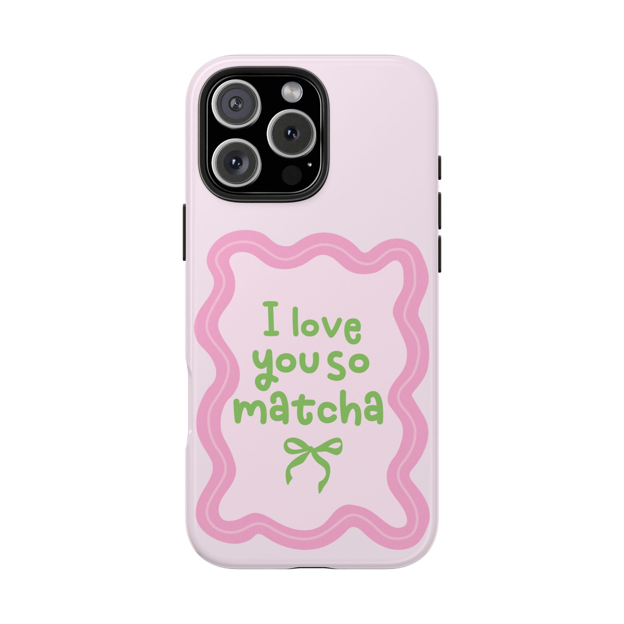 I love you so matcha - Tough Phone Case