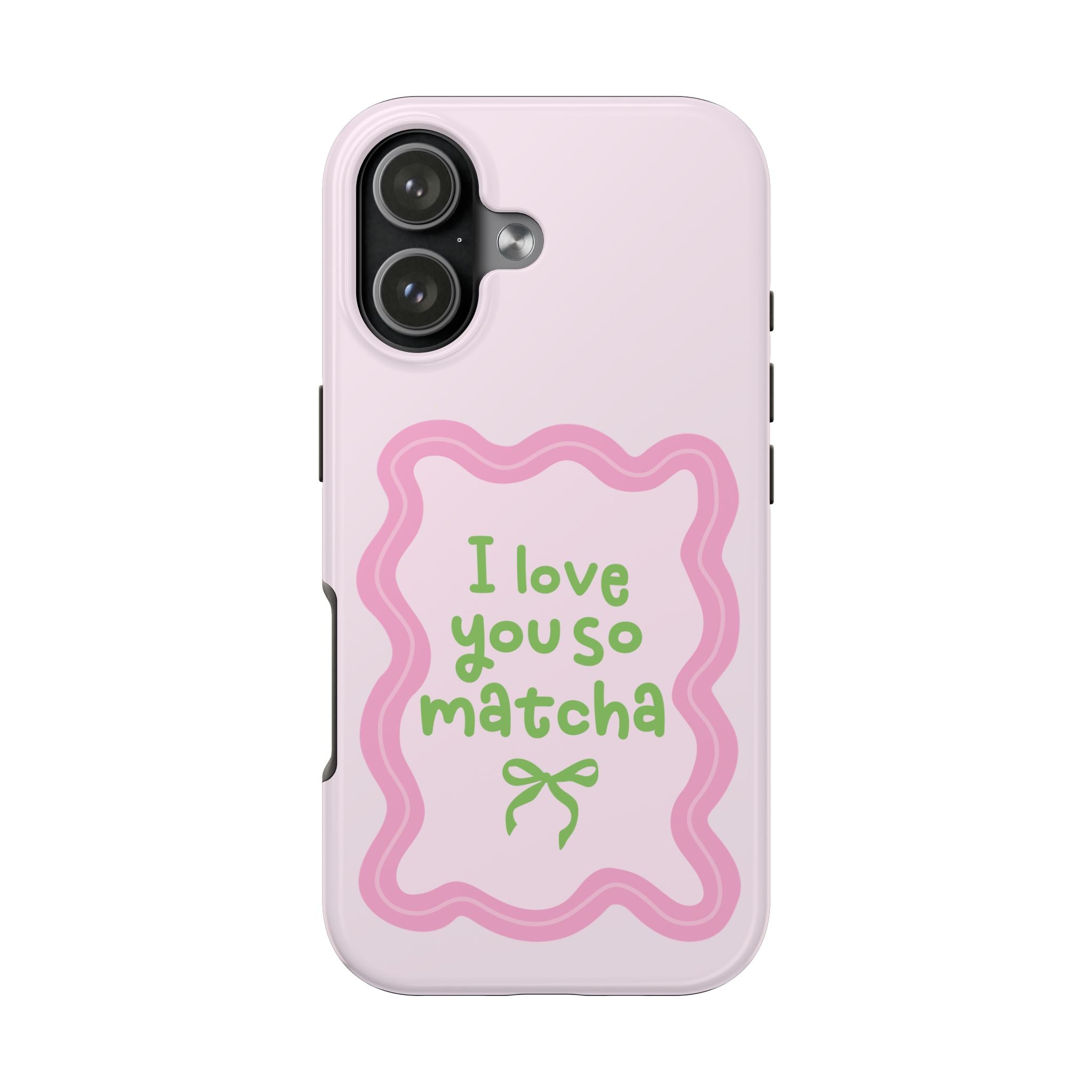 I love you so matcha - Tough Phone Case