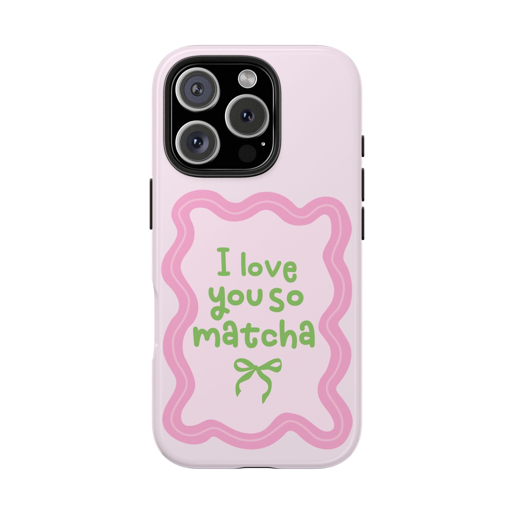 I love you so matcha - Tough Phone Case