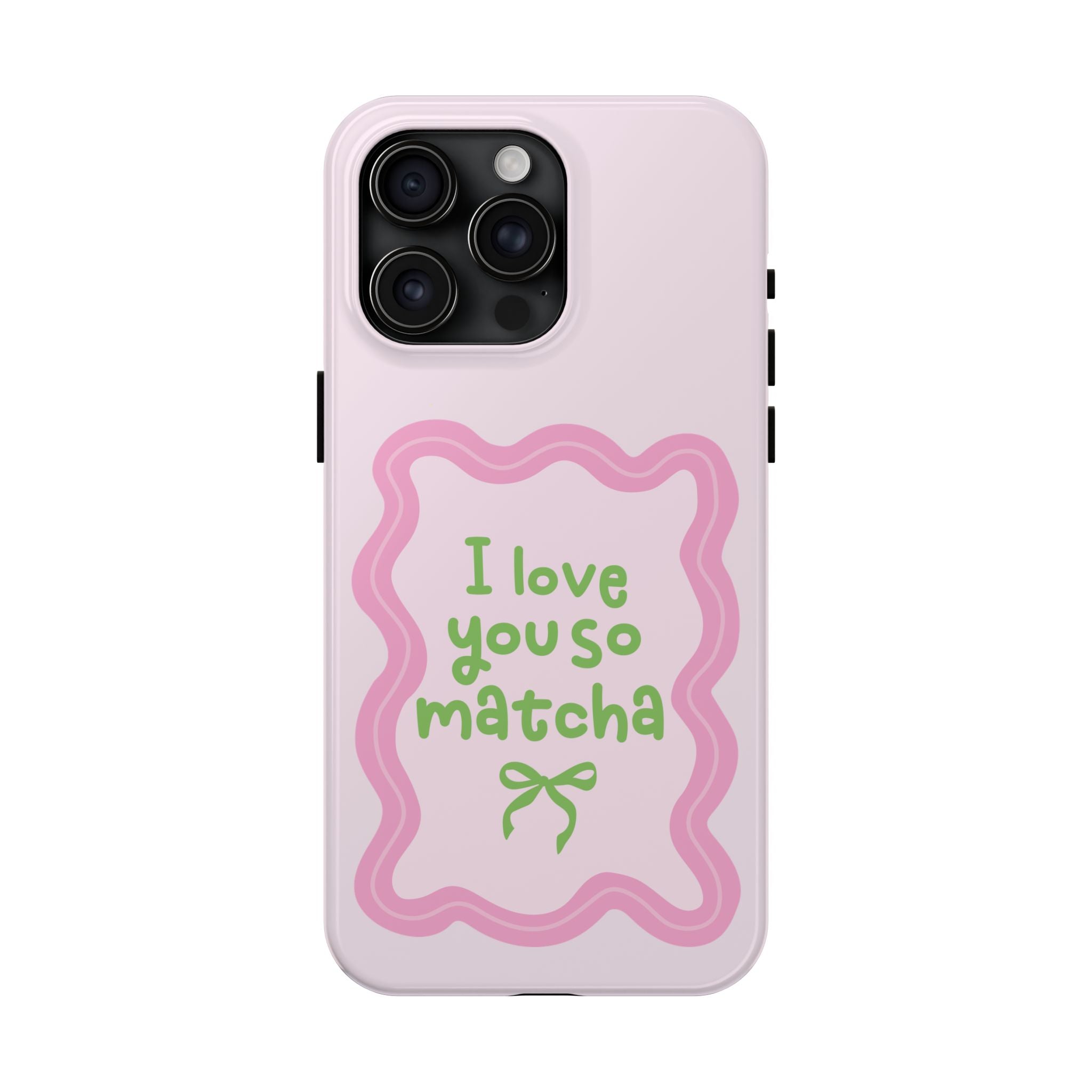 I love you so matcha - Tough Phone Case