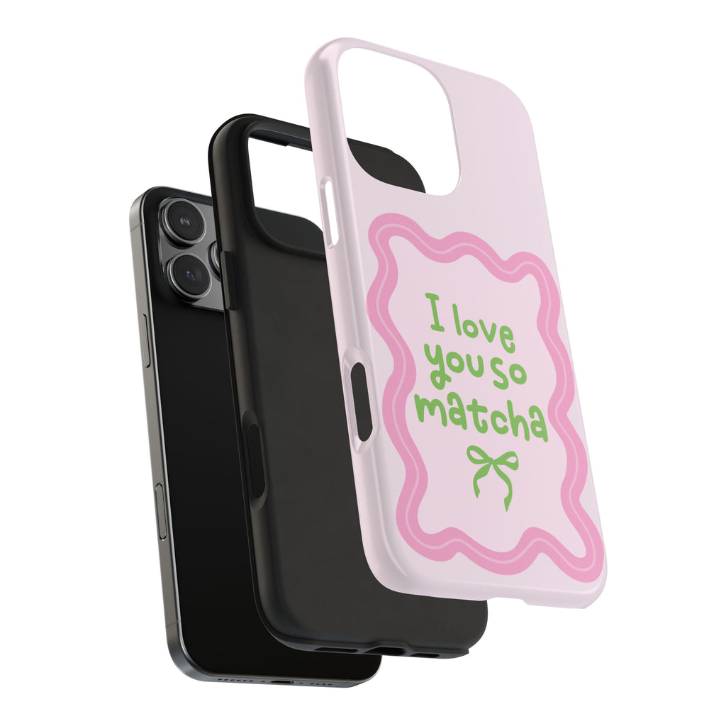 I love you so matcha - Tough Phone Case